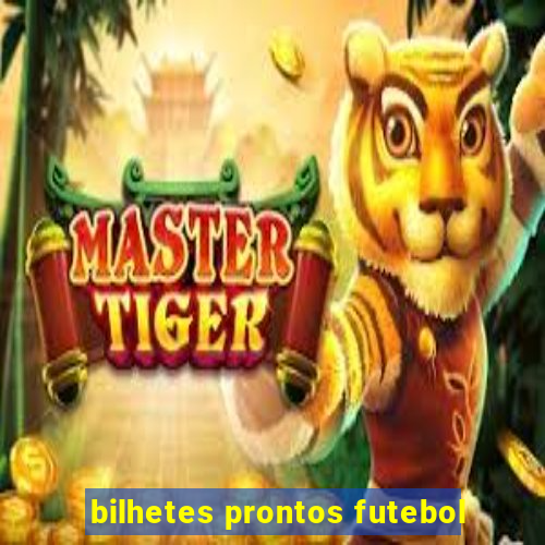 bilhetes prontos futebol